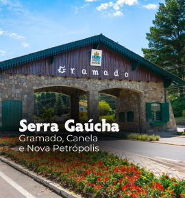 Encantos da Serra Gaúcha - Gramado, Canela e Nova Petrópolis - RS.