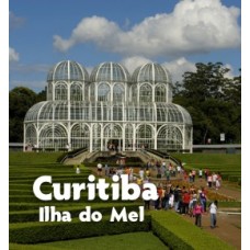  Carnaval em Curitiba, Ilha do Mel, Trem da Serra do Mar, Buraco do Padre e Parque Vila Velha