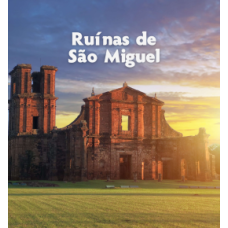Feriado nas Ruínas das Missões - Espetáculo de Som e Luz - São Miguel das Missões e Santo Ângelo - RS