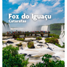 Feriadão Cataratas - Foz do Iguaçu - Argentina - Paraguai
